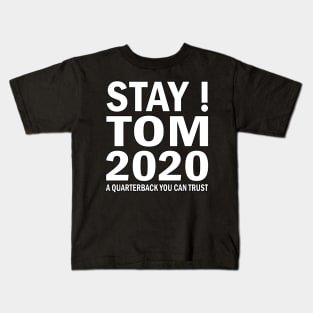 Stay! Tom 2020 For Fans Men And Women Kids T-Shirt